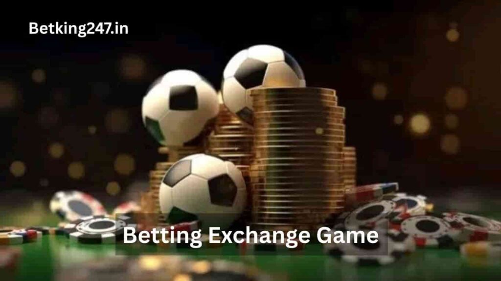 Betting Exchange Game - Betking247